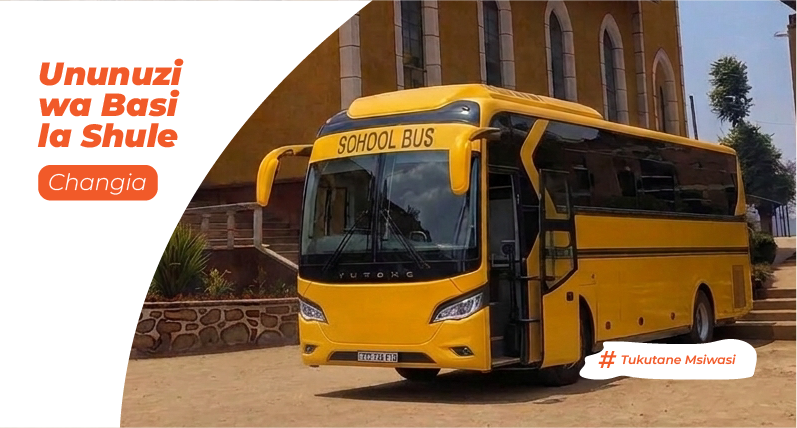 Ununuzi wa Basi la Shule — Changia. Tukutane Msiwasi